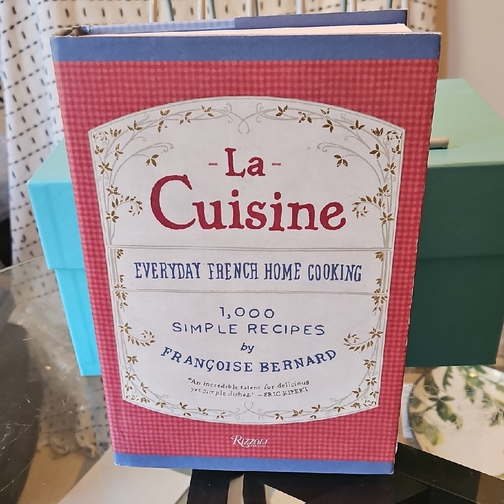 La Cuisine Everyday French Home Cooking Françoise Bernard